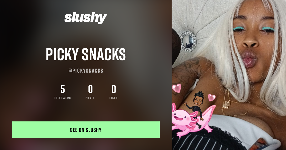 Picky Snacks | Chat, Call & Explore on Slushy