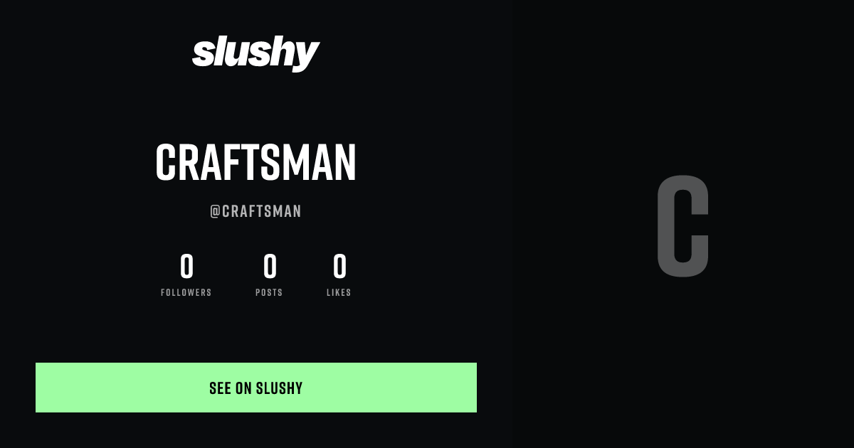 craftsman | Chat, Call & Explore on Slushy
